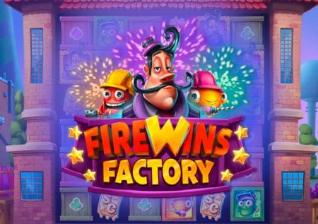 FireWins Factory