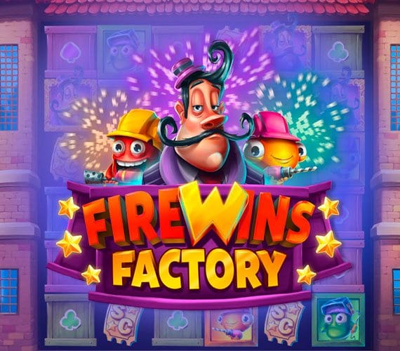 FireWins Factory